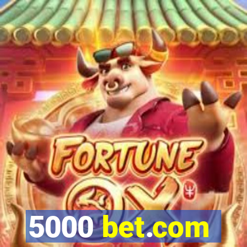 5000 bet.com